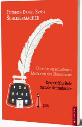 Despre feluritele metode de traducere | Friedrich Daniel, Ernst Schleiermacher