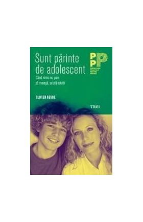 Sunt parinte de adolescent - Olivier Revol