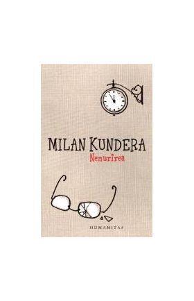 Nemurirea ed.2013 - Milan Kundera