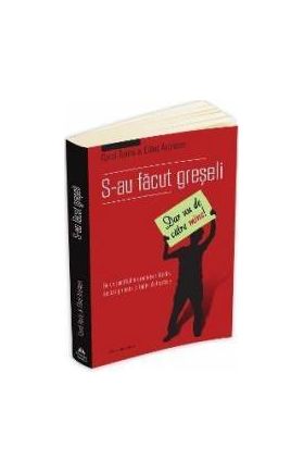 S-au facut greseli - Carol Tavris Elliot Aronson