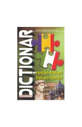 Dictionar roman-italian italian-roman - Anton Alexandru Nicolae