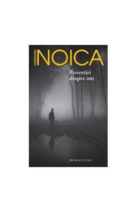 Povestiri despre om - Constantin Noica