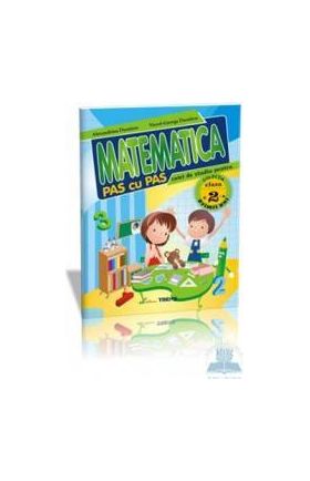 Matematica clasa 2. Caiet pas cu pas - Alexandrina Dumitru Viorel-George Dumitru