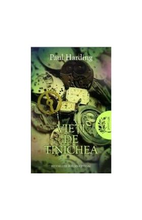 Vieti de tinichea - Paul Harding