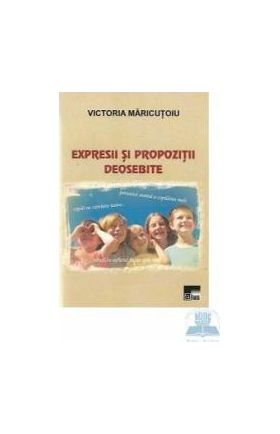 Expresii si propozitii deosebite - Victoria Maricutoiu