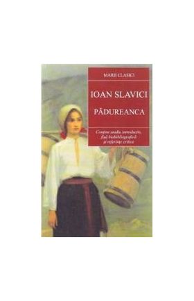 Padureanca ed. 2017 - Ioan Slavici