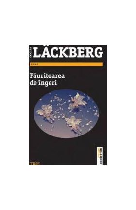 Fauritoarea de ingeri - Camilla Lackberg