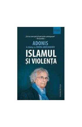 Islamul si violenta - Adonis in dialog cu Houria Abdelouahed