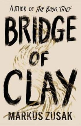 Bridge of Clay | Markus Zusak