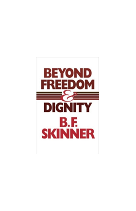 Beyond Freedom and Dignity | B. F. Skinner