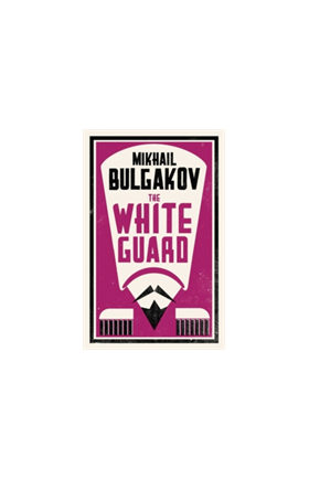 The White Guard | Mikhail Afanasevich Bulgakov