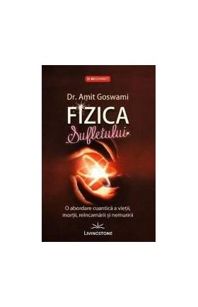 Fizica Sufletului - Amit Goswami