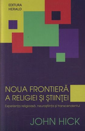 Noua frontiera a religiei si stiintei | John Hick