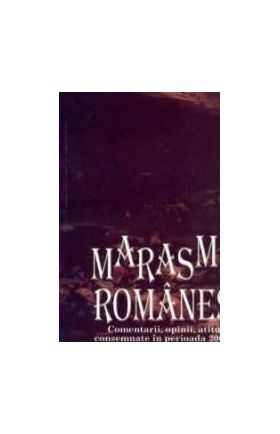 Marasmul romanesc - Gabriel Plesea