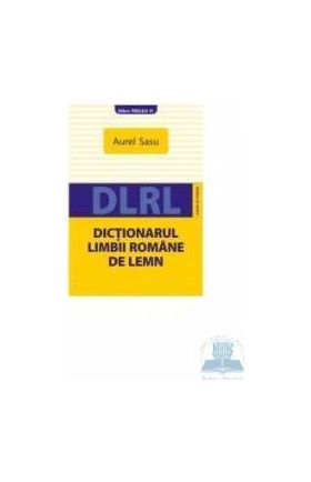 Dictionarul limbii romane de lemn - Aurel Sasu