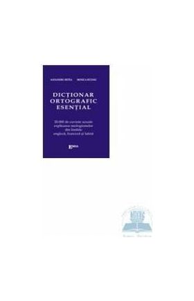 Dictionar ortografic esential - Alexandru Metea Monica Hutanu