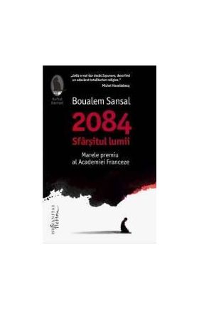 2084 Sfarsitul lumii - Boualem Sansal