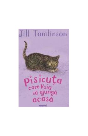 Pisicuta care voia sa ajunga acasa - Jill Tomlinson