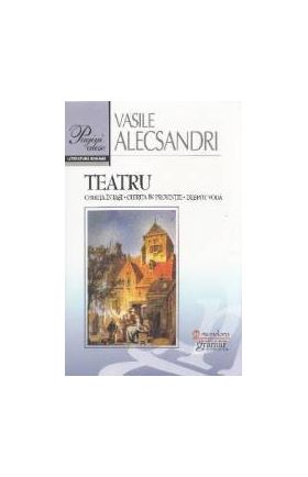Teatru. Ed. 2016 - Vasile Alecsandri