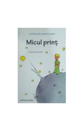 Micul print - Antoine de Saint-Exupery