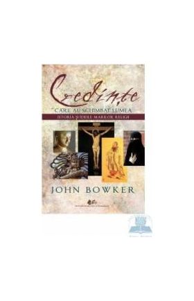 Credinte care au schimbat lumea - John Bowker