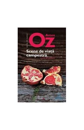 Scene de viata campestra - Amos Oz