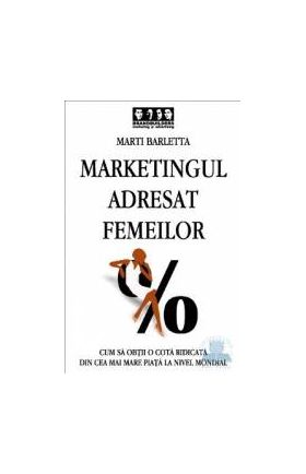 Marketingul adresat femeilor - Marti Barletta