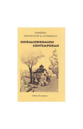 Chiriacodromion Contemporan - Arhiepiscop si Mitropolit Andrei