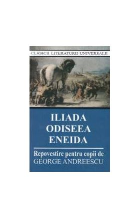 Iliada Odiseea Eneida Ed.2017