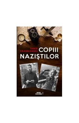 Copiii nazistilor - Tania Crasnianski