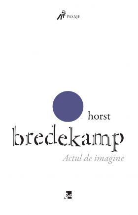 Actul de imagine | Horst Bredekamp