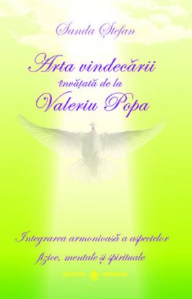 Arta vindecarii invatata de la Valeriu Popa | Sanda Stefan