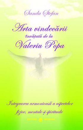 Arta vindecarii invatata de la Valeriu Popa - carte - Sanda Stefan