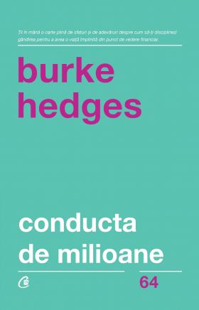 Conducta de milioane | Burke Hedges