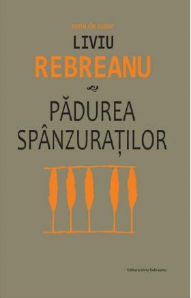 Padurea spanzuratilor | Liviu Rebreanu