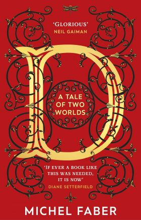 D (A Tale of Two Worlds) | Michel Faber