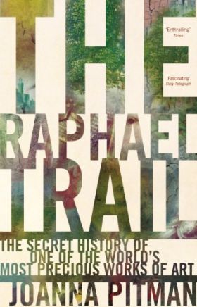 The Raphael Trail | Joanna Pitman