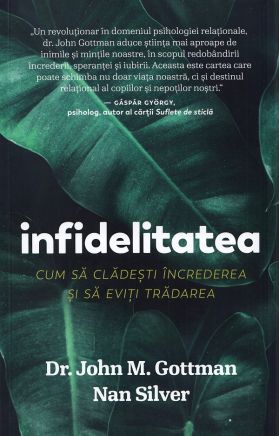 Infidelitatea | John M. Gottman, Nan Silver