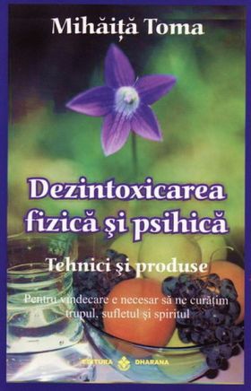 Dezintoxicarea fizica si psihica | Mihaita Toma