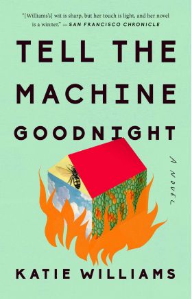 Tell the Machine Goodnight | Katie Williams