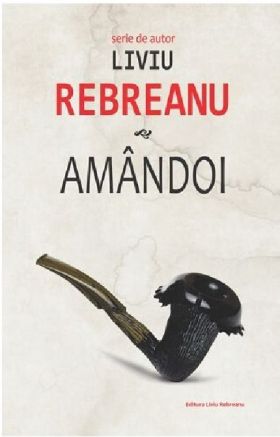 Amandoi | Liviu Rebreanu