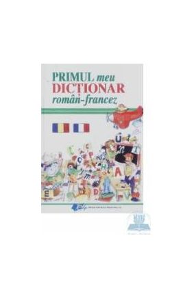 Primul meu dictionar roman - Francez