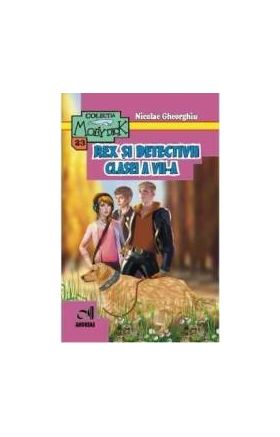 Rex si detectivii clasei a VII-a - Nicolae Gheorghiu