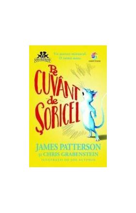 Pe cuvant de soricel - James Patterson Chris Grabenstein