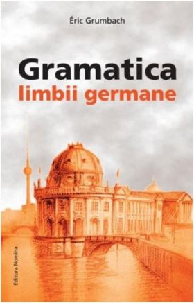 Gramatica limbii germane. A2 B2 | Eric Grumbach