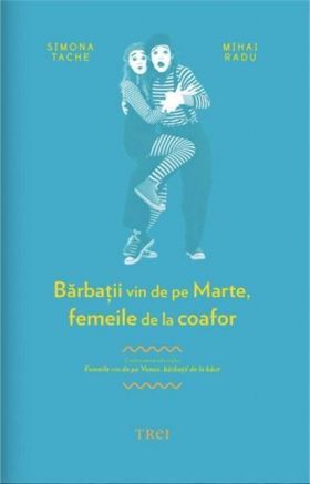 Barbatii vin de pe Marte, femeile de la coafor | Mihai Radu, Simona Tache