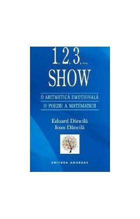 1 2 3 ... Show. O Aritmetica Emotionala O Poezie A Matematicii - Eduard Dancila Ioan Dancila