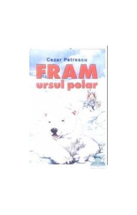 Fram ursul polar - Cezar Petrescu