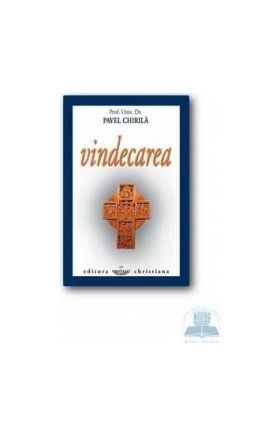 Vindecarea - Pavel Chirila