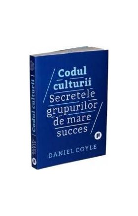 Codul culturii - Daniel Coyle